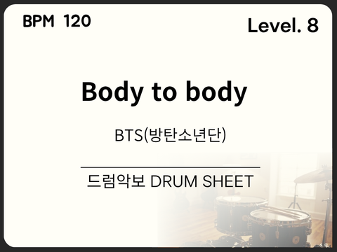 BTS (방탄소년단) -Body to Body 드럼 악보