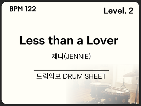 제니(JENNIE) - Less than a Lover 드럼 악보